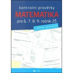 Kontrolní prověrky Matematika pro 6., 7., 8., 9. ročník ZŠ