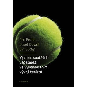 Význam soutěžní úspěšnosti ve výkonnostním vývoji tenistů - Josef Dovalil