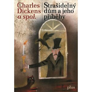 Strašidelný dům a jeho příběhy - Charles Dickens