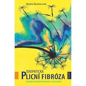 Idiopatická plicní fibróza - Informace (nejen) pro pacienty a jejich blízké - Martina Šterclová