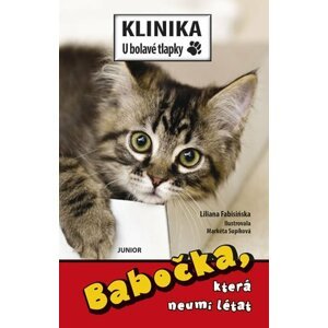 Babočka, která neumí létat - Klinika U bolavé tlapky - Liliana Fabisinská