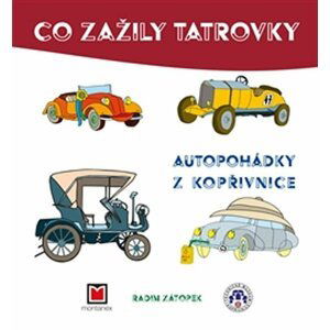 Co zažily Tatrovky - Autopohádky z Kopřivnice - Radim Zátopek