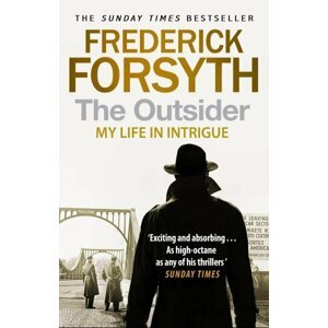 The Outsider: My Life in Intrigue - Frederick Forsyth