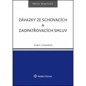 Závazky ze schovacích a zaopatřovacích smluv - Karel Svoboda