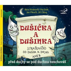 CD- Dušička a Dušinka - Strašeníčko od ducha k duchu aneb Před duchy se pod duchnou neschováš - CD - Radek Adamec