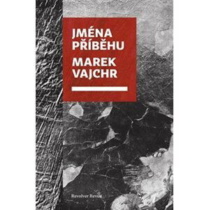 Jména příběhu - Marek Vajchr