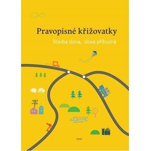 Pravopisné křižovatky - Stavba slova, slova příbuzná - Dagmar Chroboková