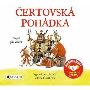 Čertovská pohádka - CD (Vyprávějí, hrají a zpívají Jan Přeučil a Eva Hrušková) - Jiří Žáček