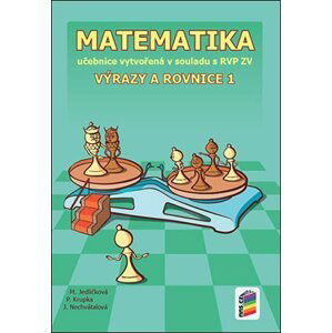 Matematika - Výrazy a rovnice 1 (učebnice) - Michaela Jedličková