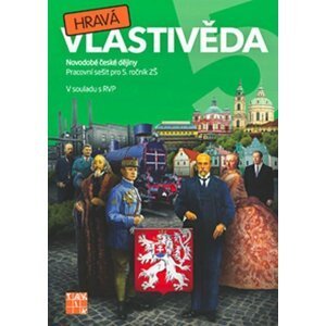 Hravá vlastivěda 5 - Novodobé české dějiny - pracovní sešit, 1.  vydání - Adriena Binková