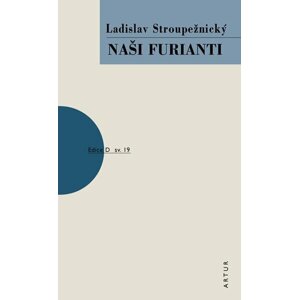 Naši furianti - Ladislav Stroupežnický