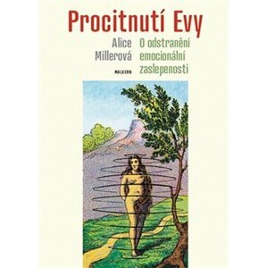 Procitnutí Evy - O odstranění emocionální zaslepenosti - Alice Millerová