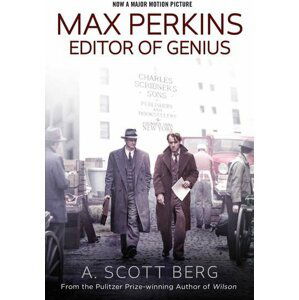 Max Perkins: Editor of Genius - A. Scott Berg