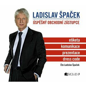 Ladislav Špaček – Úspěšný obchodní zástupce (audiokniha) - Ladislav Špaček