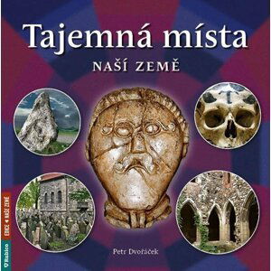 Tajemná místa naší země - Petr Dvořáček