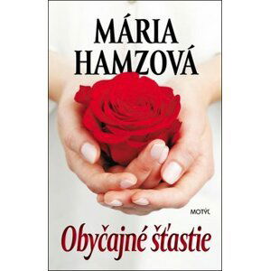 Obyčajné šťastie - Mária Hamzová