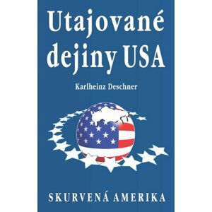 Utajované dejiny USA - Karlheinz Deschner