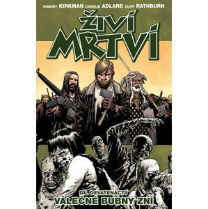 Živí mrtví 19 - Válečné bubny zní - Robert Kirkman