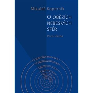 O obězích nebeských sfér 1. - Mikuláš Koperník