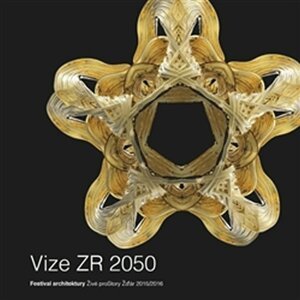 Vize ZR 2050 - Festival architektury Živé proStory Žďár 2015/2016 - Aleš Studený