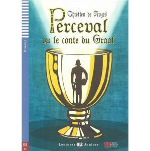 Lectures ELI Juniors 2/A2: Perceval ou le conte du graal + Downloadable multimedia - Troyes Chrétien de