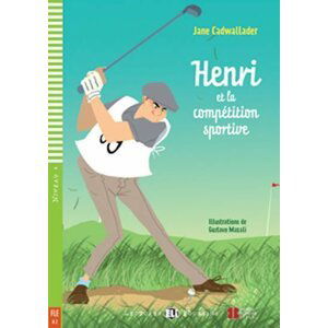 Lectures ELI Poussins 4/A2: Henri et la competition sportive + Downloadable multimedia - Jane Cadwallader