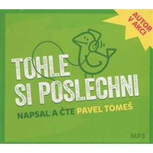 Tohle si poslechni - Výběr z fejetonů Pavla Tomeše - CDmp3 - Pavel Tomeš