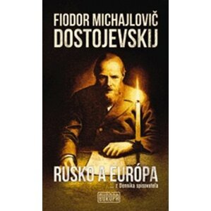 Rusko a Európa - Fjodor Michajlovič Dostojevskij