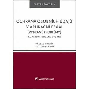 Ochrana osobních údajů v aplikační praxi - Václav Bartík