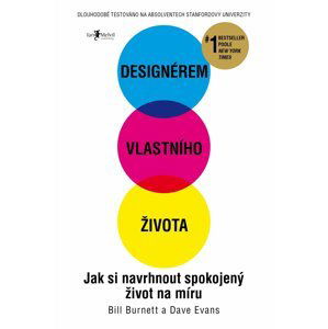 Designérem vlastního života (Jak si navrhnout spokojený život na míru) - Bill Burnett