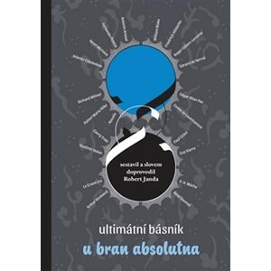 Ultimátní básník u bran absolutna - Robert Janda