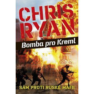 Bomba pro Kreml - Sám proti ruské mafii - Chris Ryan