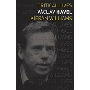 Václav Havel (Critical Lives) - Kieran Williams
