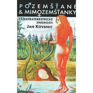 Pozemšťané & mimozemšťanky - (S)extraterestrické známosti) - Jan Kovanic