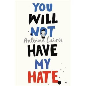 You Will Not Have My Hate - Antonie Leiris