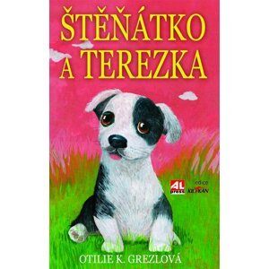 Štěňátko a Terezka - Otilie K. Grezlová