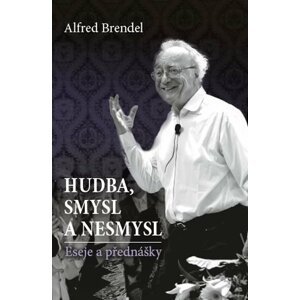 Hudba, smysl a nesmysl - Alfred Brendel