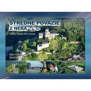 Stredné Považie z neba - Milan Paprčka; Simona Nádašiová