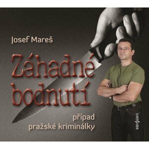 Záhadné bodnutí - Případ pražské kriminálky - CD - Josef Mareš