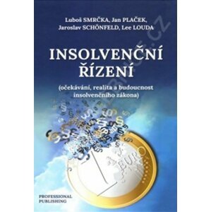 Insolvenční řízení - Očekávání, realita a budoucnost insolvenčního zákona - autorů kolektiv