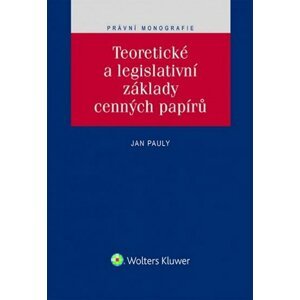 Teoretické a legislativní základy cenných papírů - Jan Pauly