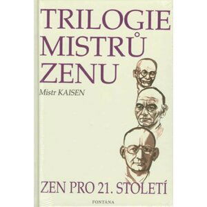 Trilogie mistrů zenu zen pro 21.století -  Mistr Kaisen