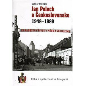 Jan Palach a Československo 1948 - 1989 - Dalibor Státník