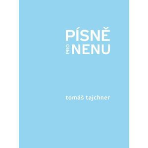 Písně pro Nenu - Tomáš Tajchner