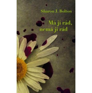 Má ji rád, nemá ji rád - Sharon J. Bolton