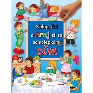 Dům - Nalep, čti a hraj si se samolepkami