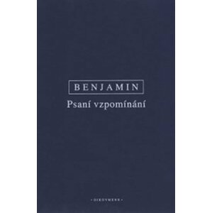 Psani vzpomínání - Vybrané spisy III. - Walter Benjamin