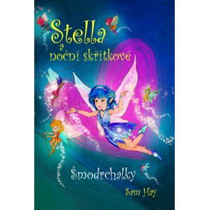 Stella a noční skřítkové - Šmodrchalky - Sam Hay