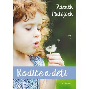 Rodiče a děti - Zdeněk Matějček (nepoužívat)