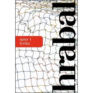 Spisy 1 - Lyrika - Bohumil Hrabal